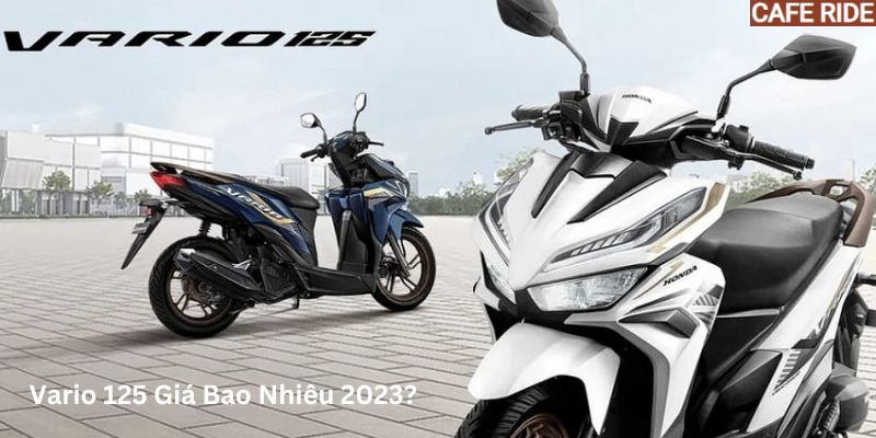 Vario 125 Gia Bao Nhieu 2023 - Trang chủ